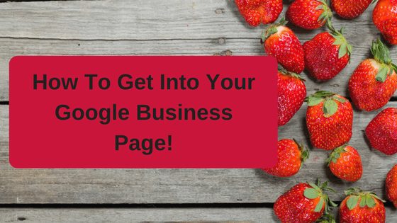 how to get into your google business page