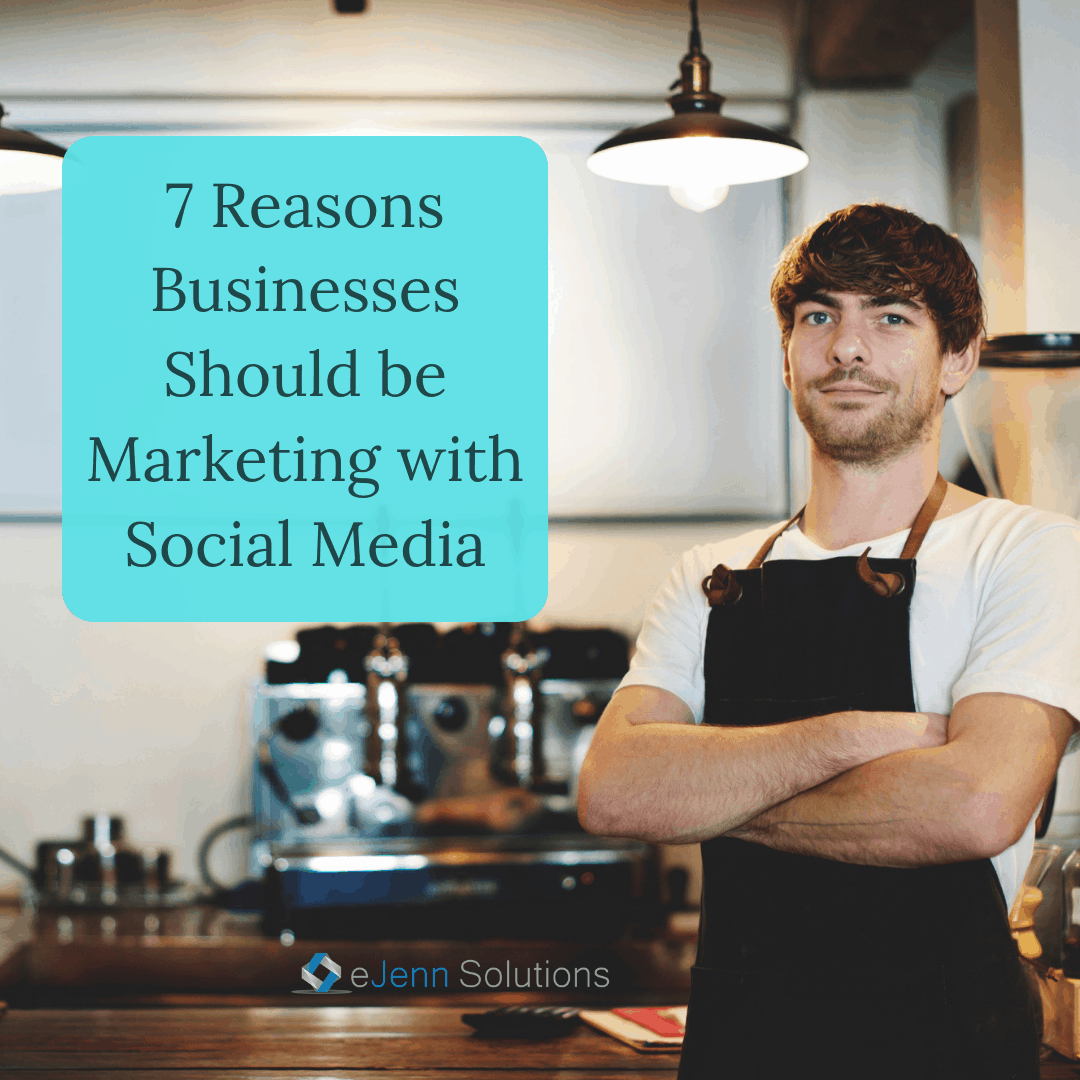7 reasons businesses marketing with social media